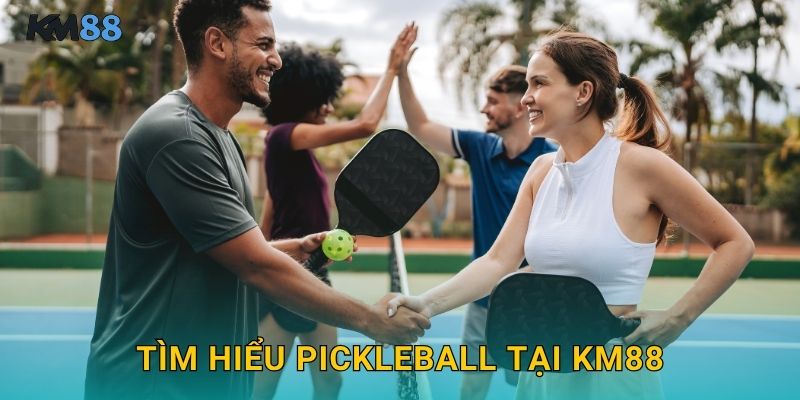 Tìm Hiểu Pickleball Tại Km88