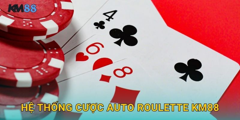 Hệ Thống Cược Auto Roulette Km88