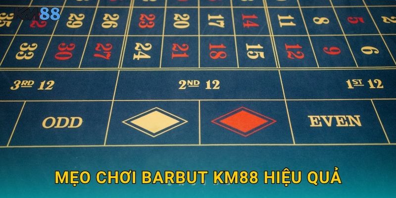 Mẹo Chơi Barbut Km88 Hiệu Quả